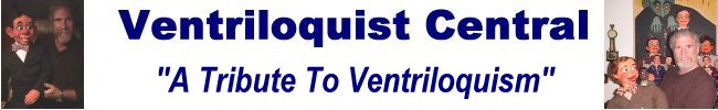 Blog - Ventriloquist Central - A Tribute To Ventriloquism - Promoting Ventriloquist and the Art of Ventriloquism